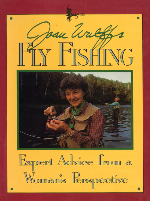 Title details for Joan Wulff's Fly Fishing by Joan Wulff - Available